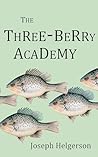 The Three-Berry Academy: Blue Wing Shorts: Book 1 (Blue Wing Books)