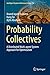 Probability Collectives: A ...
