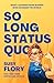 So Long Status Quo: What I Learned from Women Who Changed the World