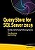 Query Store for SQL Server 2019: Identify and Fix Poorly Performing Queries