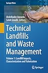 Technical Landfills and Waste Management: Volume 1: Landfill Impacts, Characterization and Valorisation (Springer Water)