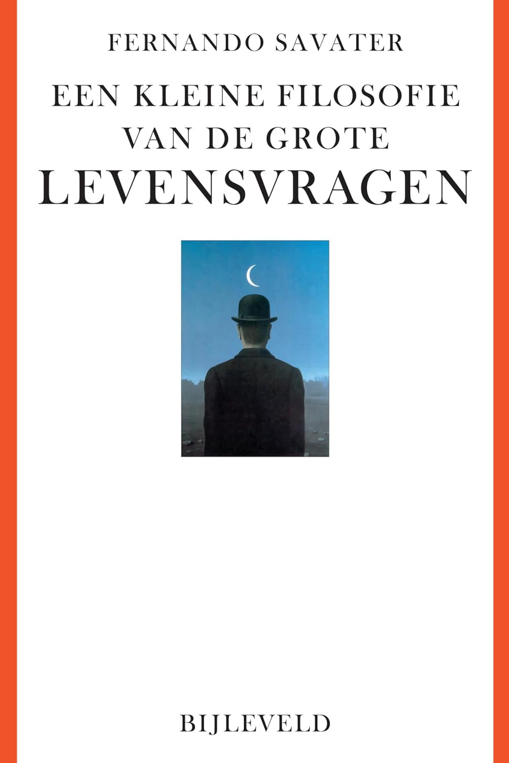 Een kleine filosofie van de grote levensvragen: Een uitnodiging tot de filosofie (Paperback)