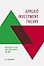 Applied Investment Theory: How Markets and Investors Behave, and Why