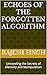 Echoes of the Forgotten Algorithm: Unraveling the Secrets of Memory and Manipulation