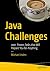 Java Challenges: 100+ Proven Tasks that Will Prepare You for Anything