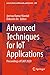 Advanced Techniques for IoT Applications: Proceedings of EAIT 2020 (Lecture Notes in Networks and Systems Book 292)