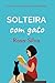 Solteira com Gato: Uma comédia romântica cão e gato (Gateiras Apaixonadas) (Portuguese Edition)
