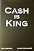 Cash is King: The Art of De...