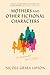 Mothers and Other Fictional Characters by Nicole Graev Lipson