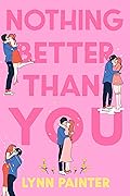 Nothing Better Than You (Better than the Movies, #1.6) 