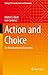 Action and Choice: An Introduction to Economics (Springer Texts in Business and Economics)