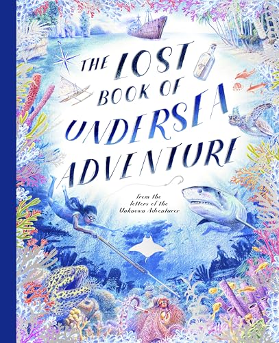 The Lost Book of Undersea Adventure (The Unknown Adventurer)