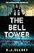 The Bell Tower: The brand new suspense thriller from an awardwinning bestseller