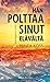 Hän polttaa sinut elävältä