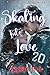 Skating Into Love (A Riverton Raptors Hockey Romance—Book Two)