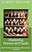 Mastering Preserved Foods: Best Practices for Storage and Creative Cooking (Preserve and Enjoy: Mastering the Art of Canning and Food Preservation Book 14)