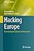 Hacking Europe: From Computer Cultures to Demoscenes (History of Computing)