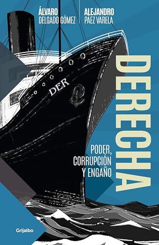 Derecha: Poder, corrupción y engaño (Spanish Edition)