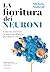 La fioritura dei neuroni. C...