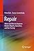 Repair: When and How to Improve Broken Objects, Ourselves, and Our Society
