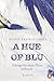 A Hue of Blu by Marie-France Léger