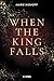 When the King Falls
