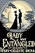 A Lady Most Entangled by Mary-Celeste Ricks