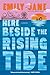 Here Beside the Rising Tide