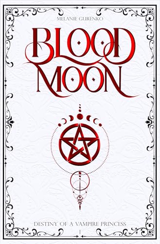 Blood Moon: Born In Blood (Destiny of a Vampire Princess, #1)