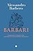 Barbari: Immigrati, Profughi, Deportati nell'Impero Romano