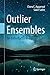 Outlier Ensembles: An Intro...