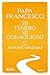 Sii tenero, sii coraggioso by Papa Francesco