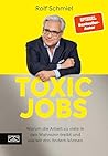 Toxic Jobs: Warum...