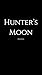 Hunter's Moon: die Jagd beginnt (Chroniken der übernatürlichen Welt, #2)