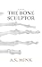 The Bone Sculptor: A Novel