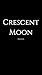 Crescent Moon: Der Kampf um Freiheit (Chroniken der übernatürlichen Welt, #3)