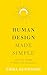 Human Design Made Simple by Emma Dunwoody