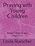 Praying with Young Children by Linda Ruescher