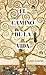 El camino de la vida (Spanish Edition)
