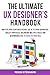 The Ultimate UX Designer’s Handbook by Mixon Stenhamn The Ultimate UX Designer’s Handbook by Mixon Stenhamn
