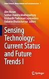 Sensing Technology: Current Status and Future Trends I (Smart Sensors, Measurement and Instrumentation Book 7) Sensing Technology: Current Status and Future Trends I (Smart Sensors, Measurement and Instrumentation Book 7)