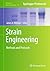 Strain Engineering: Methods and Protocols (Methods in Molecular Biology Book 765)