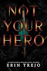 Not Your Hero