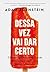 DESSA VEZ VAI DAR CERTO by Adam Bornstein
