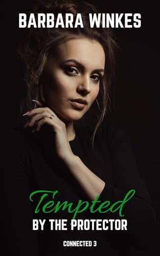 Tempted by the Protector (Connected Book 3)