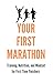 Your First Marathon: Traini...