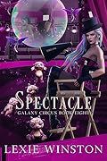 Spectacle (Galaxy Circus Book 8)