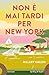Non è mai tardi per New York (Italian Edition)