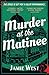 Murder at the Matinee by Jamie West