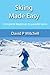 Skiing Made Easy: Complete beginner to parallel turns